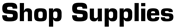 SHOP SUPPLIES